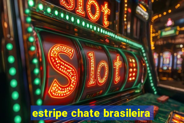 estripe chate brasileira